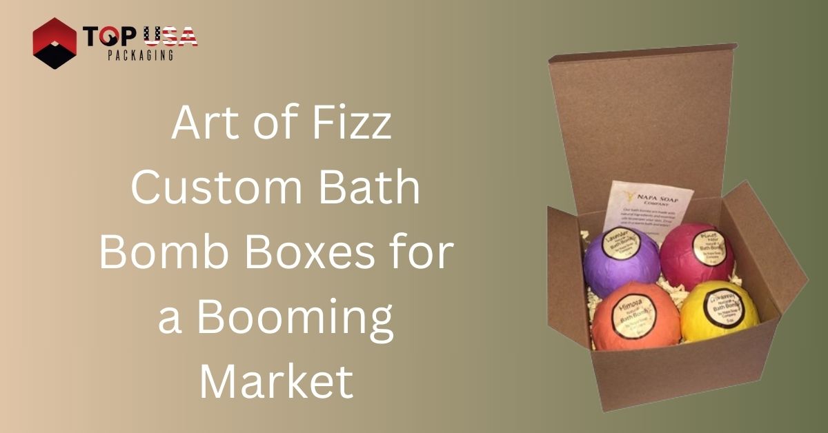 Art of Fizz Custom Bath Bomb Boxes for a Booming Market
