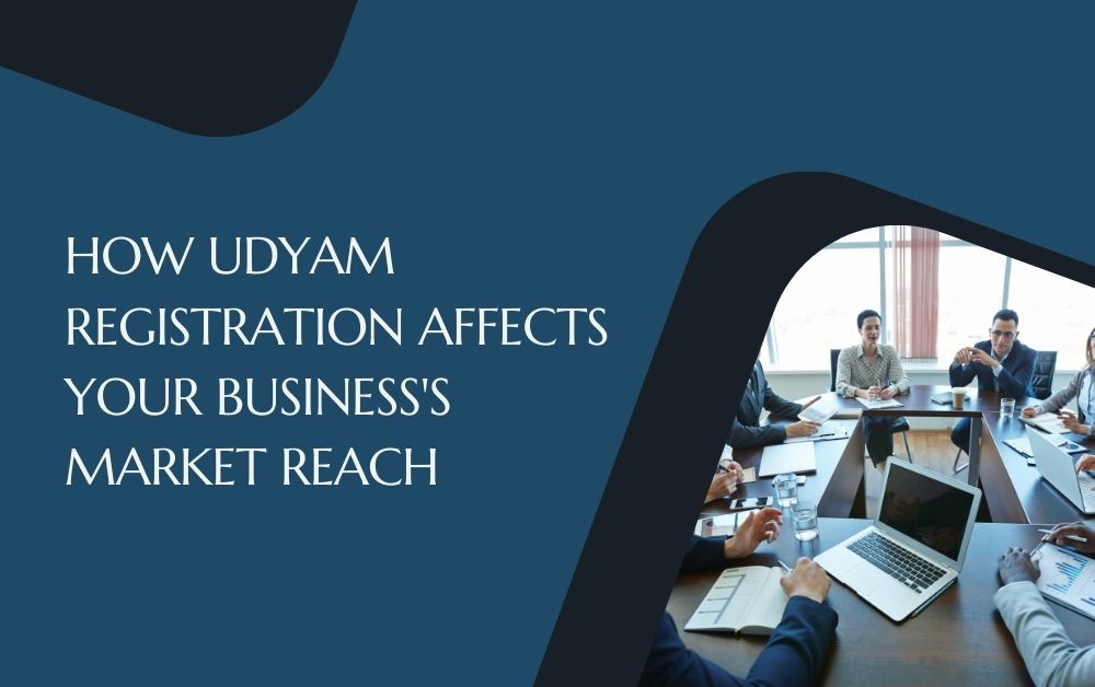 How Udyam Registration Affects Your Business's Market Reach