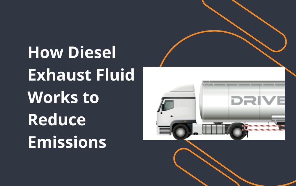 How Diesel Exhaust Fluid Works to Reduce Emissions