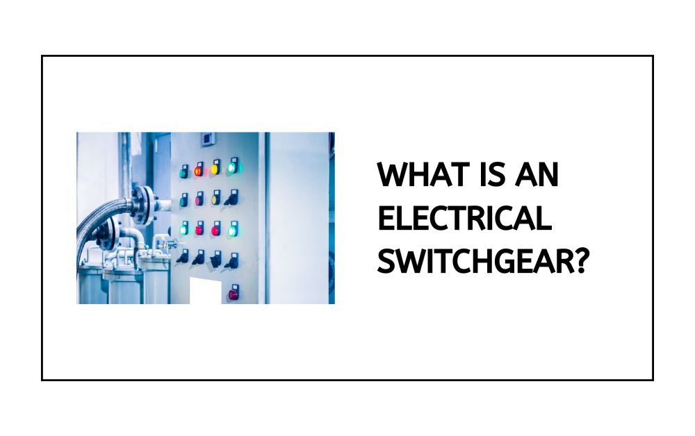 What is an Electrical Switchgear