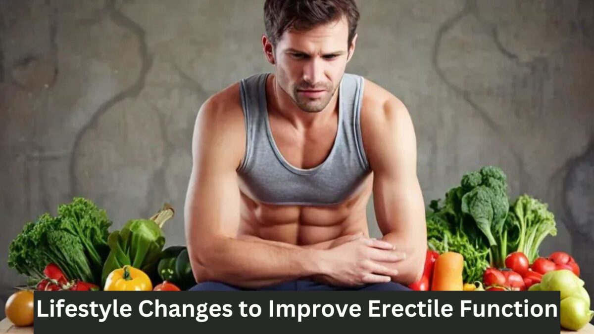 Lifestyle Changes to Improve Erectile Function