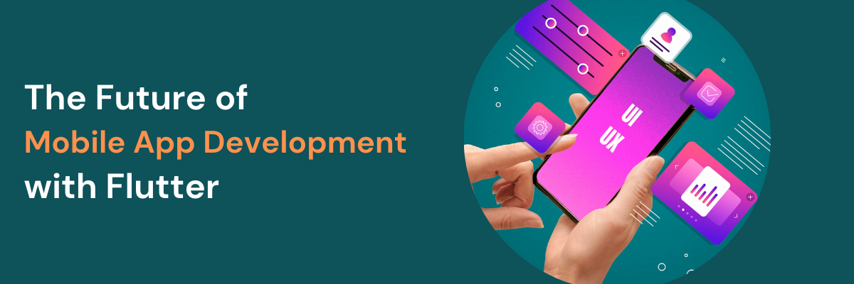 The Future of Mobile App Development with Flutter - ARKA Softwares