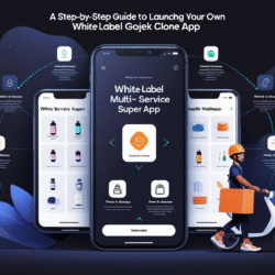 A Step-by-Step Guide to Launching Your Own White Label Gojek Clone App