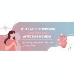 What-Are-the-Common-Heart-Diseases-Affecting-Women