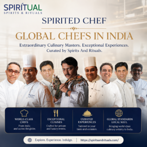 Spirited Chef, Global Chefs in India, Spirits And Rituals,Spirited Chef India,chef and spirits pairing India,culinary collaborations India,international chefs India events,food and whisky pairing India,gastronomy and spirits India